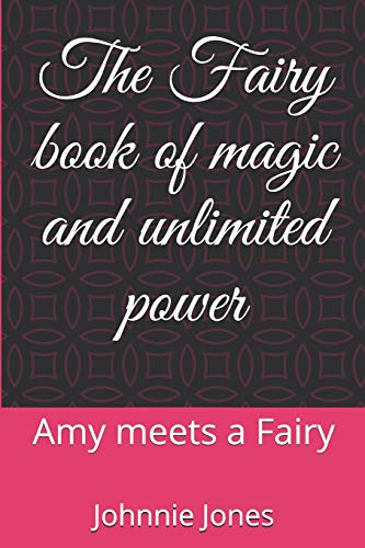 Imagen de archivo de The Fairy book of magic and unlimited power: Amy meets a Fairy a la venta por THE SAINT BOOKSTORE