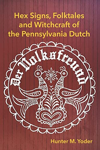 Stock image for Der Volksfreund: Hex Signs, Folktales, and Witchcraft of the Pennsylvania Dutch (Backdoor Hexologist) for sale by SecondSale