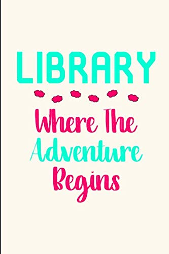 Stock image for Library Where The Adventure Begins Facts Quote College Ruled Notebook: Blank Lined Journal for sale by Revaluation Books