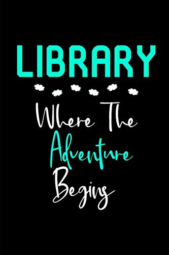 Stock image for Library Where The Adventure Begins Facts Fun Quote College Ruled Notebook: Blank Lined Journal for sale by Revaluation Books