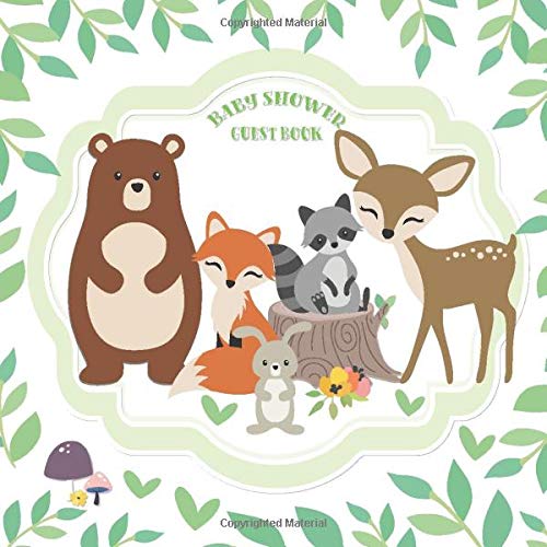 Stock image for Baby Shower Guest Book: Woodland Baby Shower Guestbook with Advice for Parents + BONUS Gift Tracker Log + Keepsake Pages | Forest Creatures Cute Animal Friends Deer Fox Bunny Bear Raccoon Green for sale by SecondSale