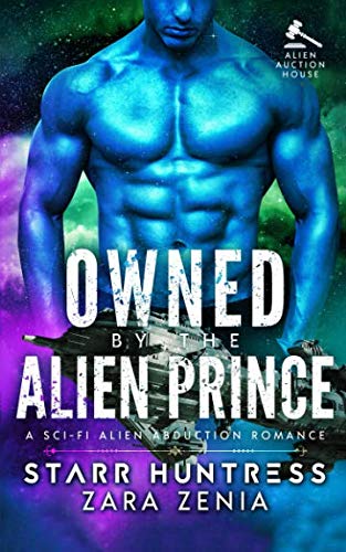 Stock image for Owned By The Alien Prince: A Sci-Fi Alien Abduction Romance for sale by Revaluation Books