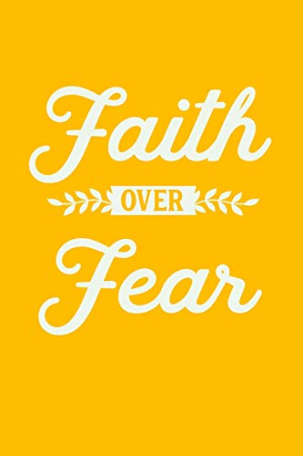 9781090866622: Faith Over Fear: Journal To Write In For Men, Women, Boys, Girls / Psalm 118 : 6 Quote / 6x9 Unique Diary / 100 Blank Lined Pages / Inspiring Composition Book / Inspirational Bible Quotes Cover