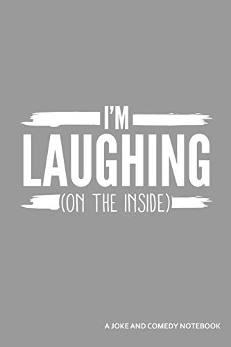 Stock image for I'm Laughing On The Inside A Joke And Comedy Notebook: Blank Lined Journal for sale by Revaluation Books