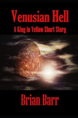9781090891273: Venusian Hell: A King In Yellow Short Story: 3 (Brian Barr's The King in Yellow)