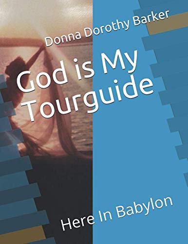 Stock image for God is My Tourguide: Here In Babylon for sale by Revaluation Books