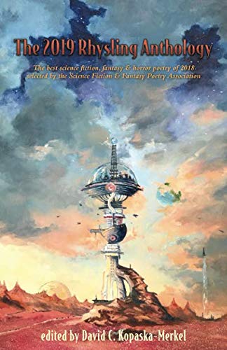 Stock image for The 2019 Rhysling Anthology: The best science fiction, fantasy & horror poetry of 2018 selected by the Science Fiction Poetry Association for sale by Revaluation Books