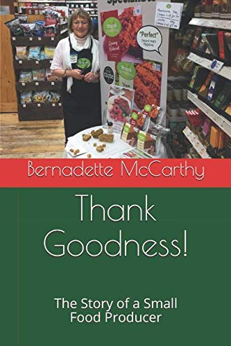Imagen de archivo de Thank Goodness!: The Story of a Small Food Producer a la venta por WorldofBooks