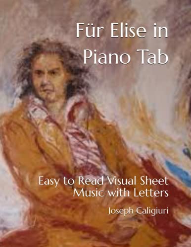 Stock image for F?r Elise in Piano Tab: Easy to Read Visual Sheet Music with Letters for sale by Brit Books