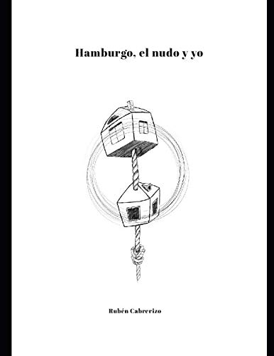 Imagen de archivo de Hamburgo, el nudo y yo a la venta por Revaluation Books