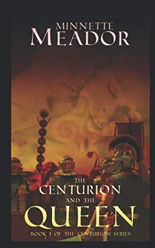 Beispielbild fr The Centurion and the Queen: (Book I of The Centurion Series) zum Verkauf von California Books