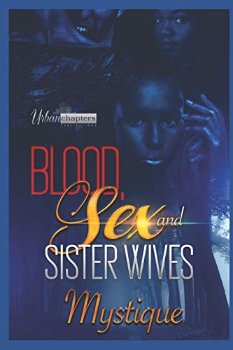 Stock image for Blood, Sex And Sister Wives for sale by Better World Books