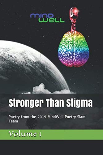 Stock image for Stronger Than Stigma: Poetry from the 2019 MindWell Poetry Slam Team for sale by Revaluation Books