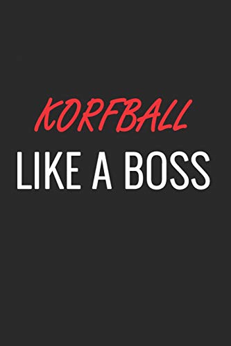 Imagen de archivo de KORFBALL LIKE A BOSS: A Matte Soft Cover Notebook to Write In. 120 Blank Lined Pages a la venta por Revaluation Books