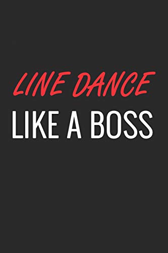 Imagen de archivo de LINE DANCE LIKE A BOSS: A Matte Soft Cover Notebook to Write In. 120 Blank Lined Pages a la venta por Revaluation Books
