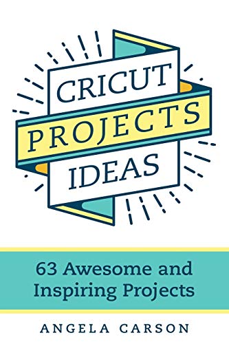 9781091006850: Cricut Projects Ideas: 63 Awesome and Inspiring Projects: 2
