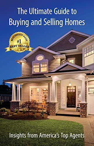 Stock image for The Ultimate Guide to Buying and Selling Homes: Insights from America's Top Agents for sale by Lucky's Textbooks
