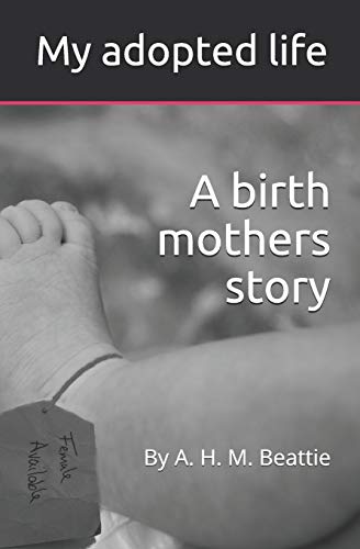 Imagen de archivo de My adopted life: A birth mothers story a la venta por AwesomeBooks