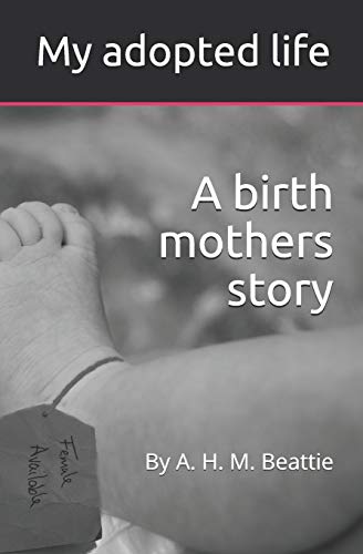 Stock image for My adopted life: A birth mothers story for sale by AwesomeBooks