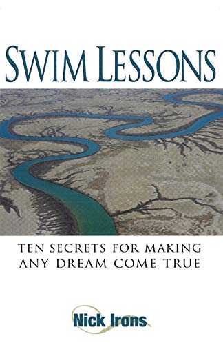 Stock image for Swim Lessons: Ten Secrets for Making Any Dream Come True for sale by ThriftBooks-Atlanta