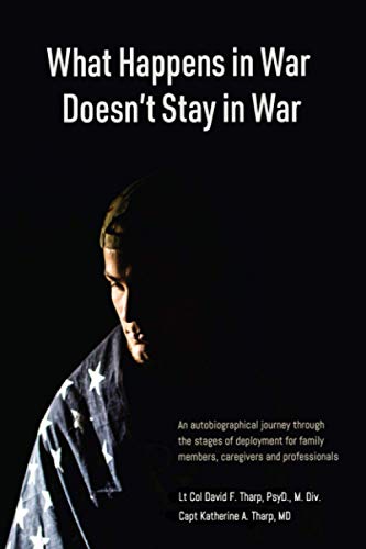 Stock image for What Happens in War Doesn't Stay in War: An Autobiographical Journey through the Stages of Deployment for Family Members, Caregivers and Professionals for sale by Nathan Groninger