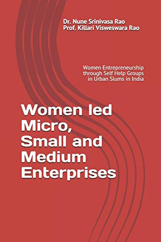 Stock image for Women led Micro, Small and Medium Enterprises: Women Entrepreneurship through Self Help Groups in Urban Slums in India for sale by Revaluation Books