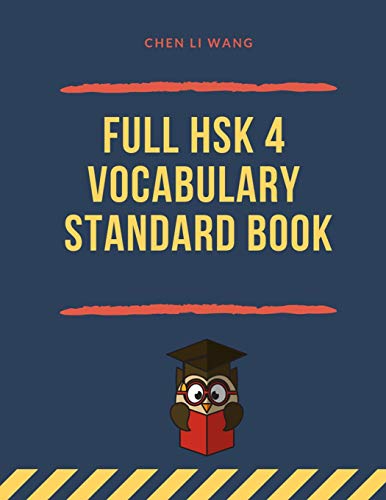 Stock image for Full HSK 4 Vocabulary Standard Book: Practicing Chinese course preparation for HSK 1-4 test exam. Full vocab flashcards HSK4 600 Mandarin words for graded reader. New 2019 study guide with simplified characters TIAN ZI GE notebook to practice writing. for sale by Revaluation Books