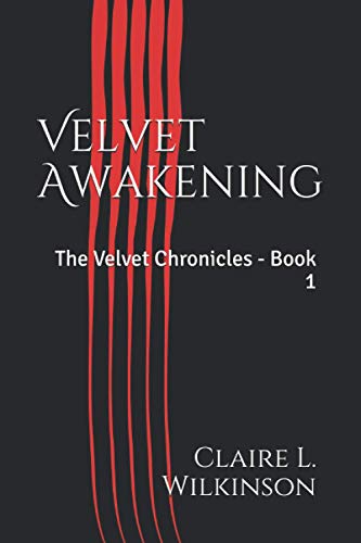 Beispielbild fr Velvet Awakening: The Velvet Chronicles - Book 1 zum Verkauf von WorldofBooks