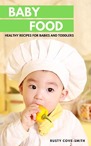 Stock image for Baby Food: HEALTHY RECIPES FOR BABIES AND TODDLERS for sale by Patrico Books