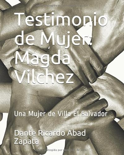 Beispielbild fr Testimonio de Mujer: Magda Vilchez: Una Mujer de Villa El Salvador zum Verkauf von Revaluation Books