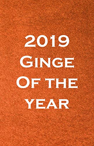 Stock image for 2019 Ginge of the year: Journal Gift for gingers, redheads, entrepreneurs, school, work, boys, mum, dads or friends for sale by Revaluation Books
