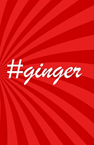 Stock image for #Ginger: Journal Gift for gingers, redheads, entrepreneurs, school, work, boys, mum, dads or friends for sale by Revaluation Books