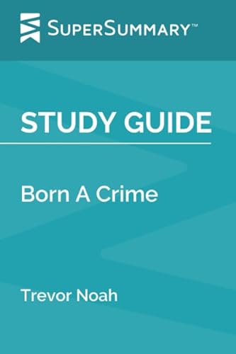Imagen de archivo de Study Guide: Born a Crime by Trevor Noah (SuperSummary) a la venta por BooksRun