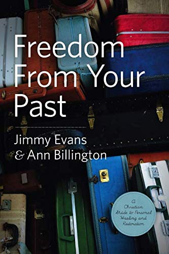 Imagen de archivo de Freedom From Your Past: A Christian Guide to Personal Healing and Restoration a la venta por BooksRun