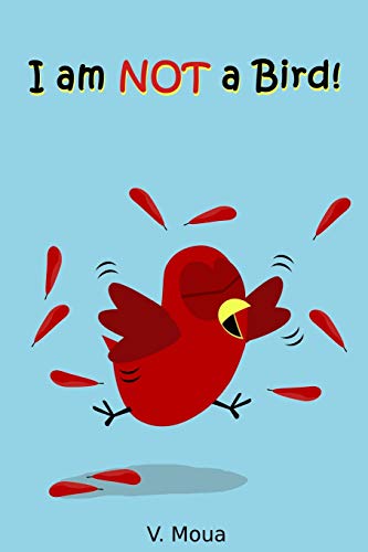 Beispielbild fr I am NOT a Bird!: Sammy the Bird Book zum Verkauf von Revaluation Books