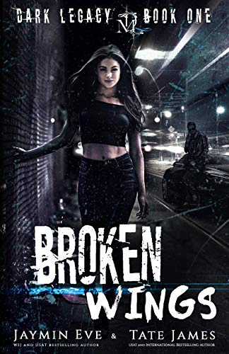 Beispielbild fr Broken Wings: A Dark High School Romance (Dark Legacy) zum Verkauf von MusicMagpie