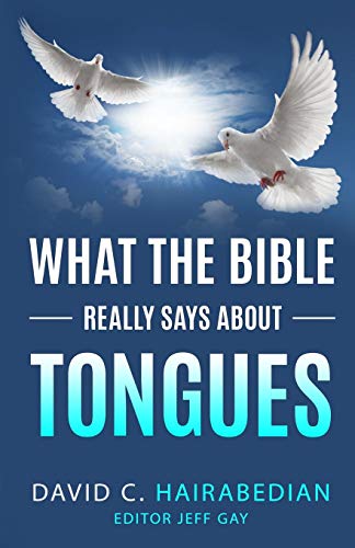 Stock image for What the Bible REALLY Says about Speaking in Tongues: Four Types of Speaking in Tongues (Freedom from Bondage) for sale by California Books