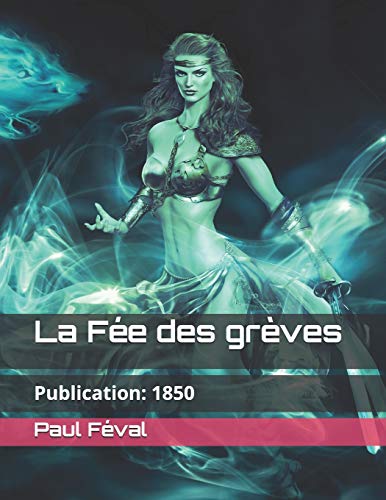 9781091249448: La Fe des grves: Publication: 1850 (dition originale) (Paul Fval Collection)