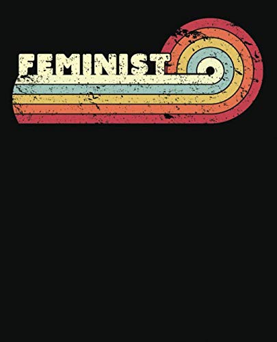 Stock image for Feminist: Notebook (Large Journal, Composition Book) (7.5 x 9.25) Great Gift For Feminists. 120 Full Width Lined Pages (60 Sheets), Perfect For Writing, Doodles, Sketching, Scrapbooking or Drawing. for sale by Revaluation Books