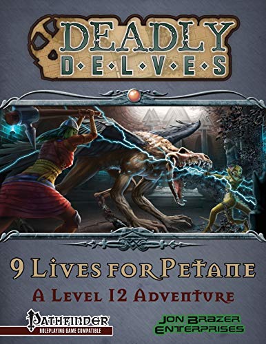Imagen de archivo de Deadly Delves 9 Lives for Petane A 12th Level Adventure Pathfinder Roleplaying Game a la venta por PBShop.store US