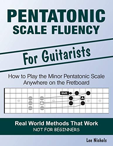 Beispielbild fr Pentatonic Scale Fluency: Learn How To Play the Minor Pentatonic Scale Effortlessly Anywhere on the Fretboard zum Verkauf von WorldofBooks