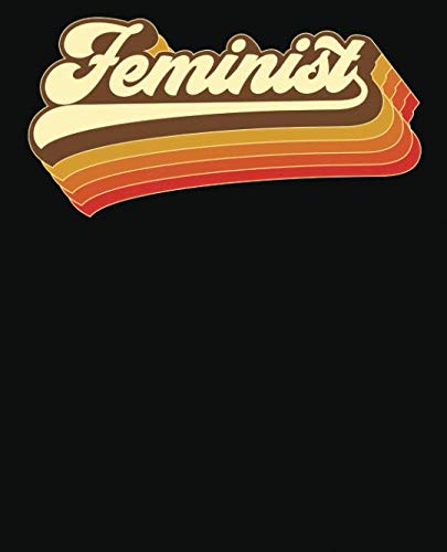 Stock image for Feminist: Notebook (Large Journal, Composition Book) (7.5 x 9.25) Great Gift For Feminists. 120 Full Width Lined Pages (60 Sheets), Perfect For Writing, Doodles, Sketching, Scrapbooking or Drawing. for sale by Revaluation Books