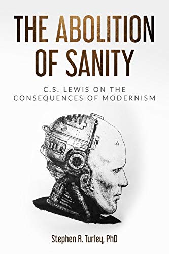 Stock image for The Abolition of Sanity: C.S. Lewis on the Consequences of Modernism for sale by Save With Sam