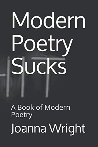 Stock image for Modern Poetry Sucks: A Book of Modern Poetry for sale by Revaluation Books