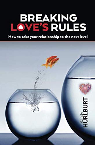 Stock image for Breaking Love's Rules: The secret formula for extraordinary relationships (Black and White Graphics) for sale by Revaluation Books
