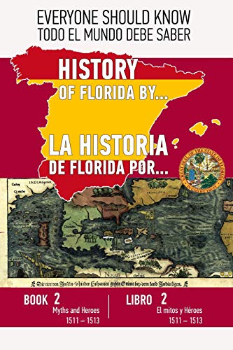 Stock image for La historia de Florida por. Libro 2 (Espaol - Ingles): El Mitos y Hroes. 1511 ? 1513 (Spanish Edition) for sale by Lucky's Textbooks
