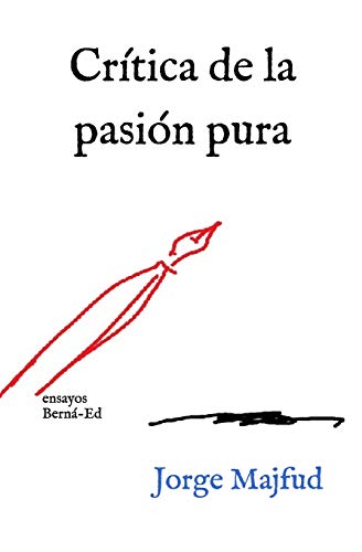 Stock image for Crtica de la pasin pura: ensayos (Spanish Edition) for sale by Lucky's Textbooks
