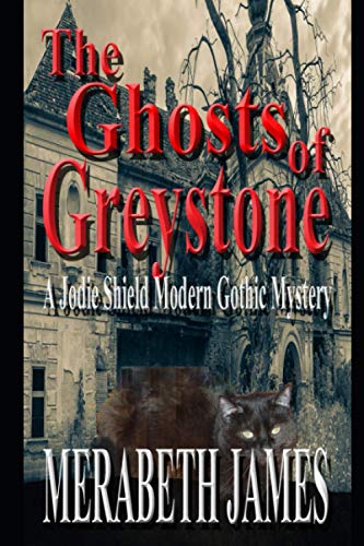 Stock image for The Ghosts of Greystone: A Jodie Shield Modern Gothic Mystery for sale by HPB-Diamond