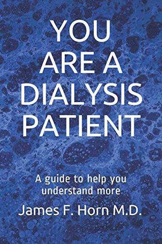 Beispielbild fr You Are A Dialysis Patient: A guide to help you understand more zum Verkauf von ThriftBooks-Atlanta