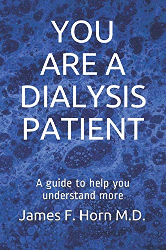 Stock image for You Are A Dialysis Patient: A guide to help you understand more for sale by ThriftBooks-Atlanta